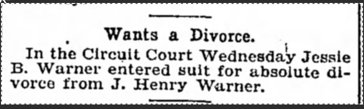 1903 newspaper item headed 'Wants a Divorce': Jessie B. Warner entered suit for absolute divorce from J. Henry Warner